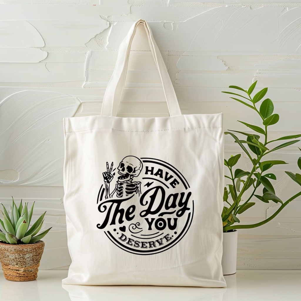 have-the-day-you-deserve-canvas-totes-re-4.jpg