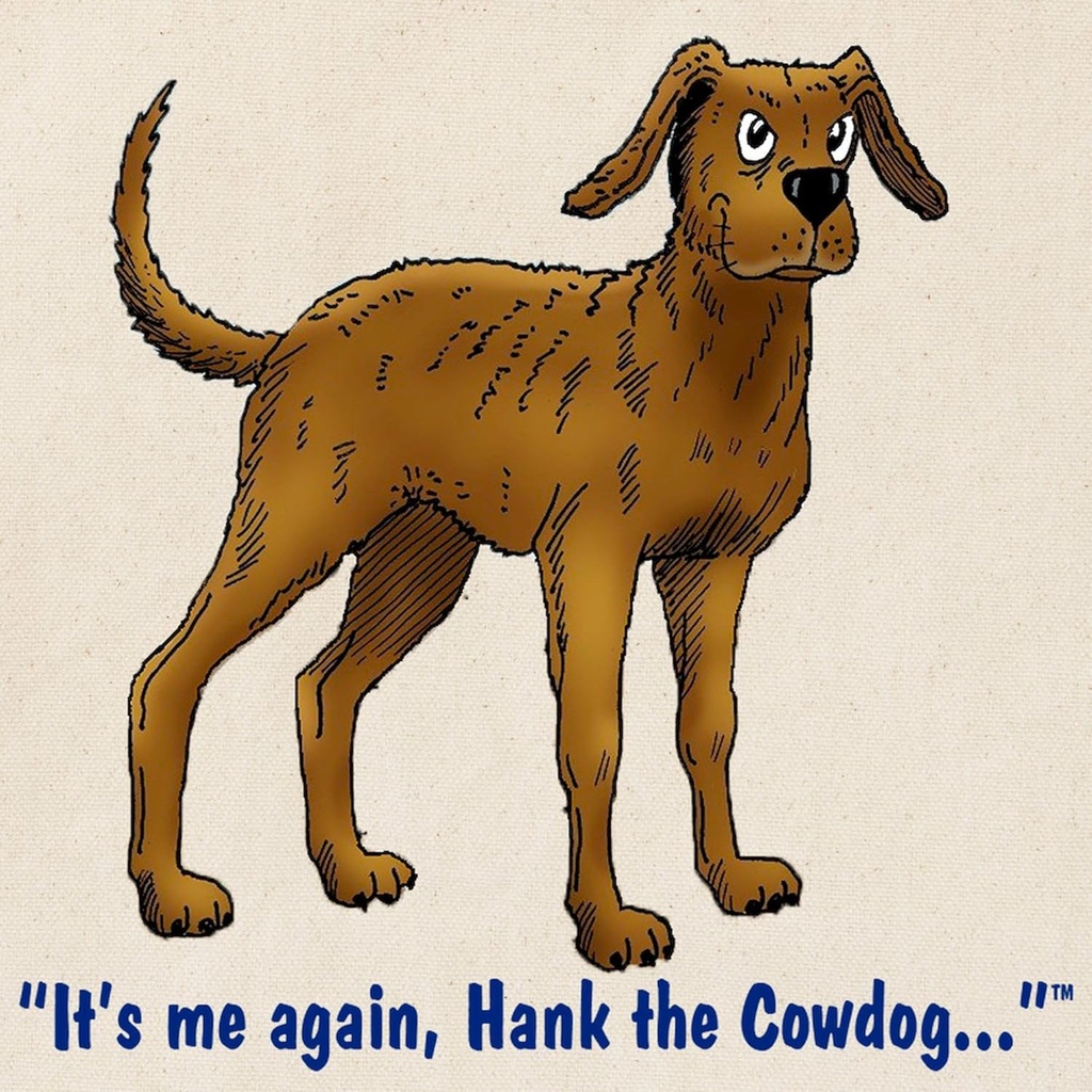cafepress-hank-the-cowdog-its-me-again-t-2.jpg