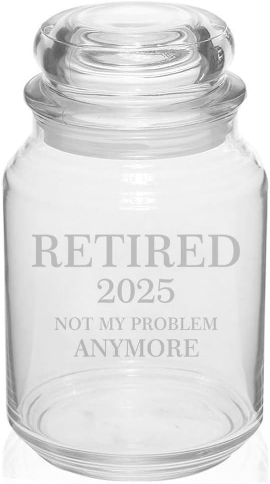26 oz Glass Candy Jar Gift Retired 2025 Not My Problem Anymore Funny Retirement