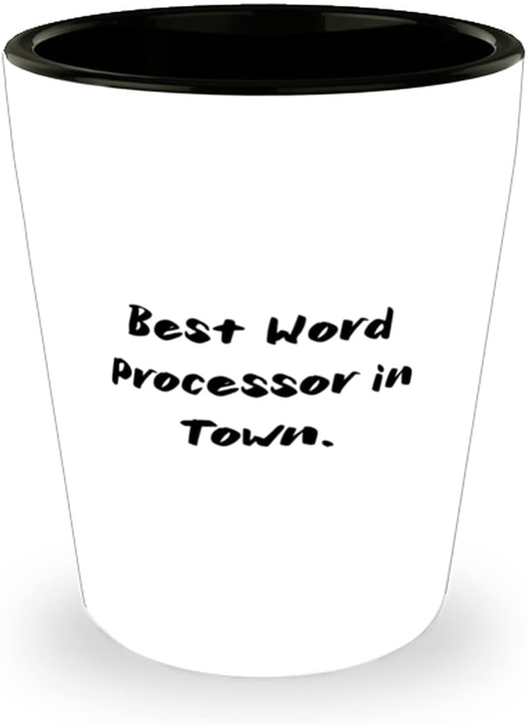 Reusable Word processor Shot Glass, Best Word Processor in Town, Gifts For Men Women, Present From Boss, Ceramic Cup For Word processor