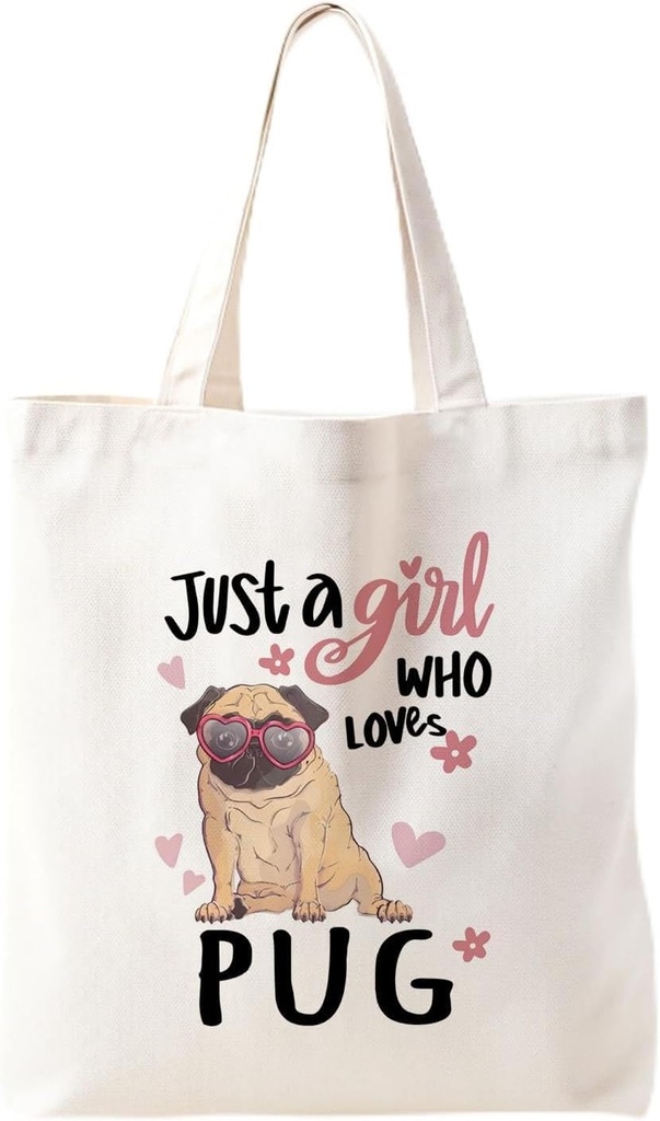 Cute Pug Dog Canvas Tote Bag, Pug Gifts for Pug Lovers, Just a Girl Who Love Pug, Pug Gifts for Women, Cute Pug Gifts for Pug Loves, Gifts for Pug Mom Beach Bag Shopping Bag Reusable Grocery Bag