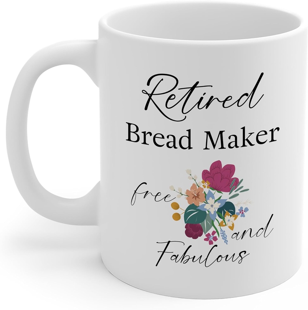 Retired Bread Maker Gifts - Happy Retirement Coffee Cup for Retired Free Fabulous Mother Sister Aunt Mom Female Lady Boss - Farewell Party Decoration - White Ceramic 11oz