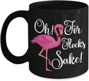 Oh! For Flocks Sake Mug- Vulgar, Explicit, Expletive 11 or 15 oz Black Best Inappropriate Snarky Sarcastic Coffee Comment Tea Cup With Funny Sayings,