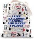 JNIAP Ballroom Dancing Tote Bag Ballroom Dancer Gifts I Like Ballroom Dancing And Maybe 3 People Shoulder Bag