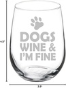 Wine Glass Goblet Dogs Wine & I'm Fine (17 oz Stemless)