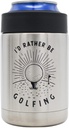 Funny Golf Gift - “Rather Be Golfing” Insulated Stainless Steel Can Cooler - Unique dad golf gift + perfect for golfers. Funny tournament prize + gift for men. It’s also a beer coolie and a gag gift.