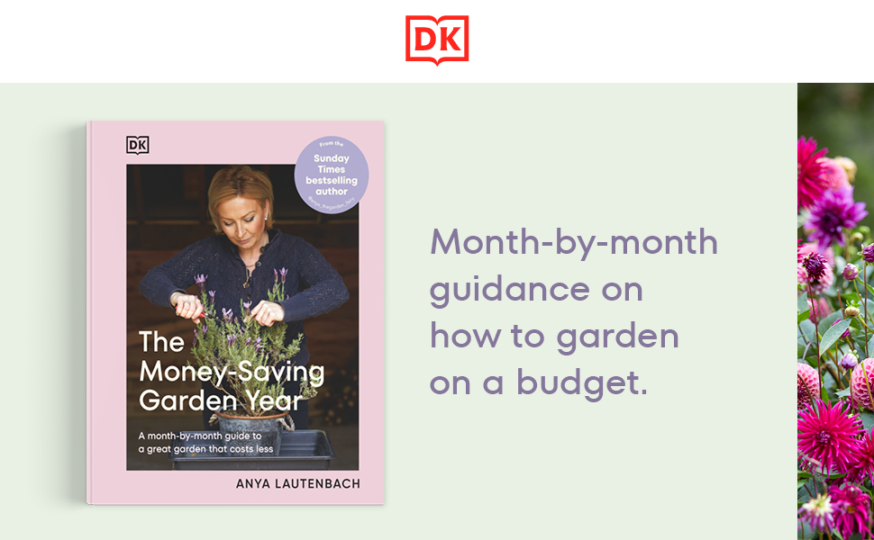 The Money-Saving Garden Year: A Month-by-month Guide to a Great Garden that Costs Less