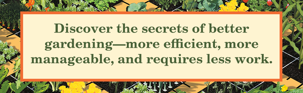 Square Foot Gardening: A New Way to Garden in Less Space with Less Work