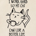 cafepress-i-work-hard-so-my-cat-can-live-2.jpg