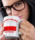 im-not-yelling-i-am-polish-poland-polish-5.jpg