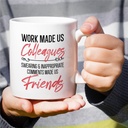 retreez-funny-mug---work-made-us-colleag-4.jpg