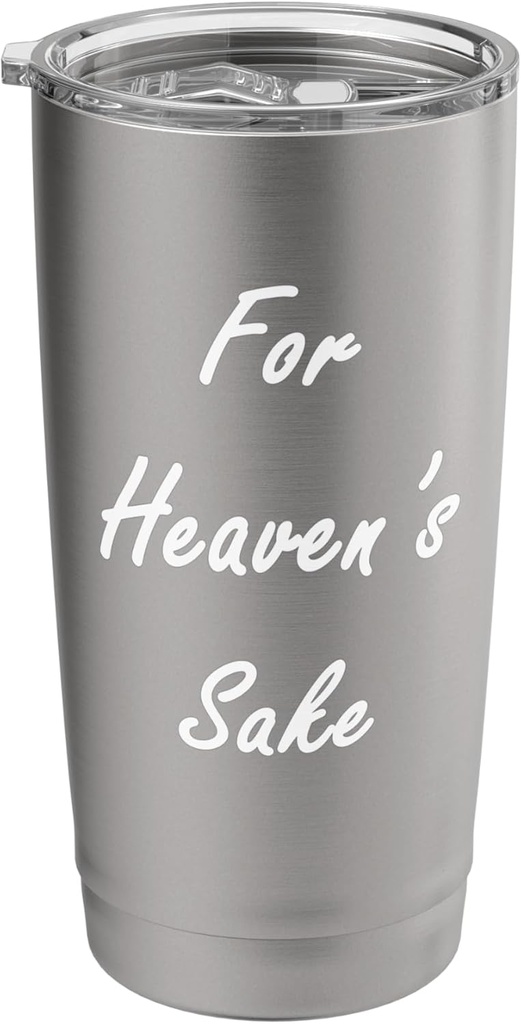 For Heaven's Sake Stainless Steel Insulated Tumbler