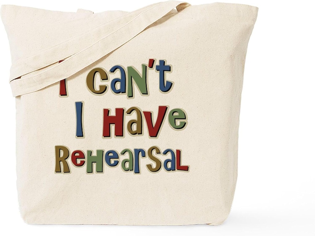 CafePress I Can't I Have Rehearsal Tote Bag Reusable Natural Beige Canvas Shopping Bag