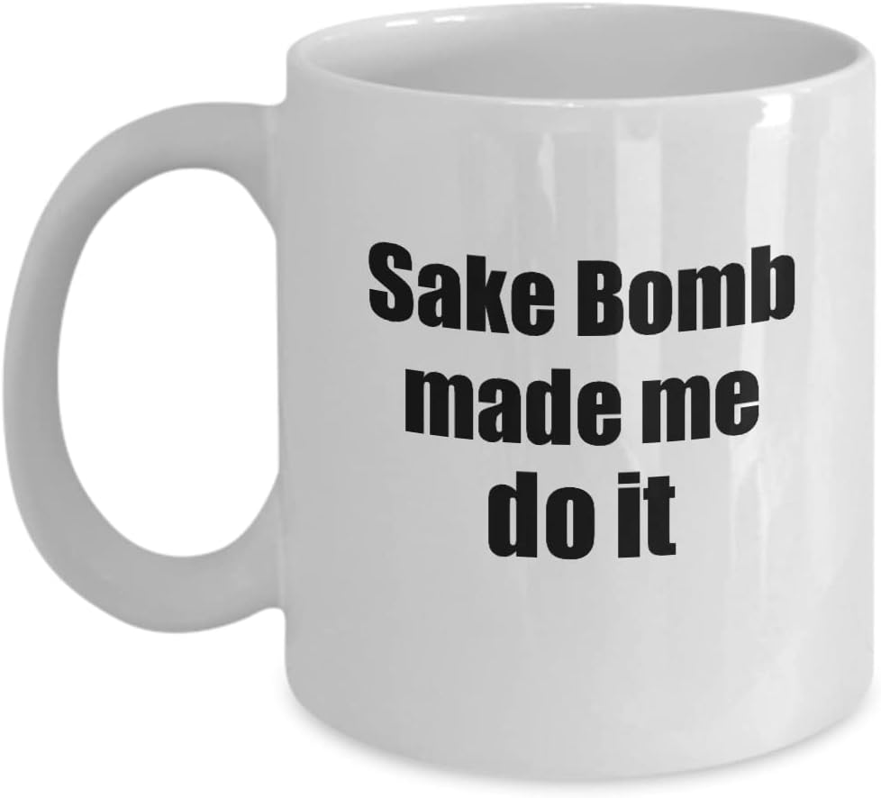 EzGift Sake Bomb Made Me Do It Mug Funny Drink Lover Alcohol Addict Gift Idea Coffee Tea Cup 11 oz