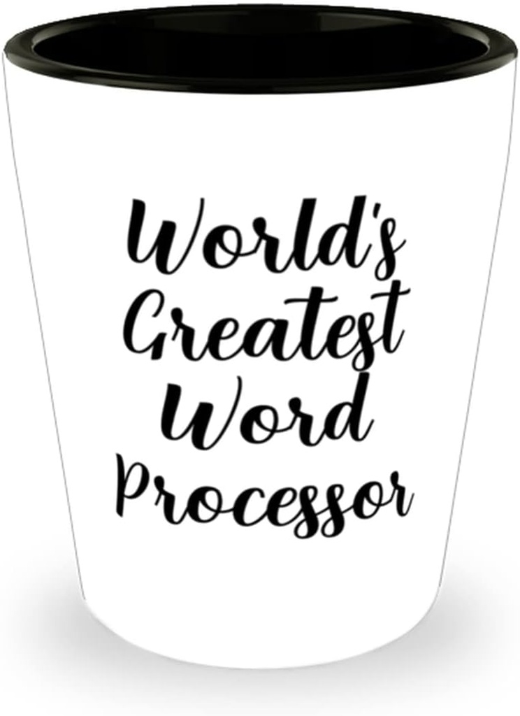Fancy Word processor Gifts, World's Greatest Word Processor, Perfect Holiday Shot Glass Gifts For Friends