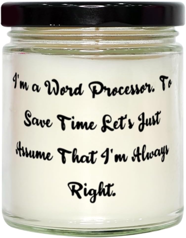 Cool Word Processor Scent Candle, I'm a Word Processor. to Save Time Let's Just, Inspirational for Coworkers from Coworkers