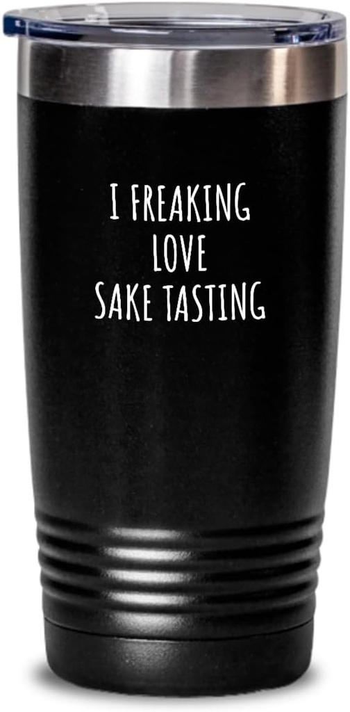 I Freaking Love Sake Tasting Tumbler Funny Gift Idea For Hobby Lover Fan Quote Addict Gag Insulated Cup With Lid Black 20 Oz