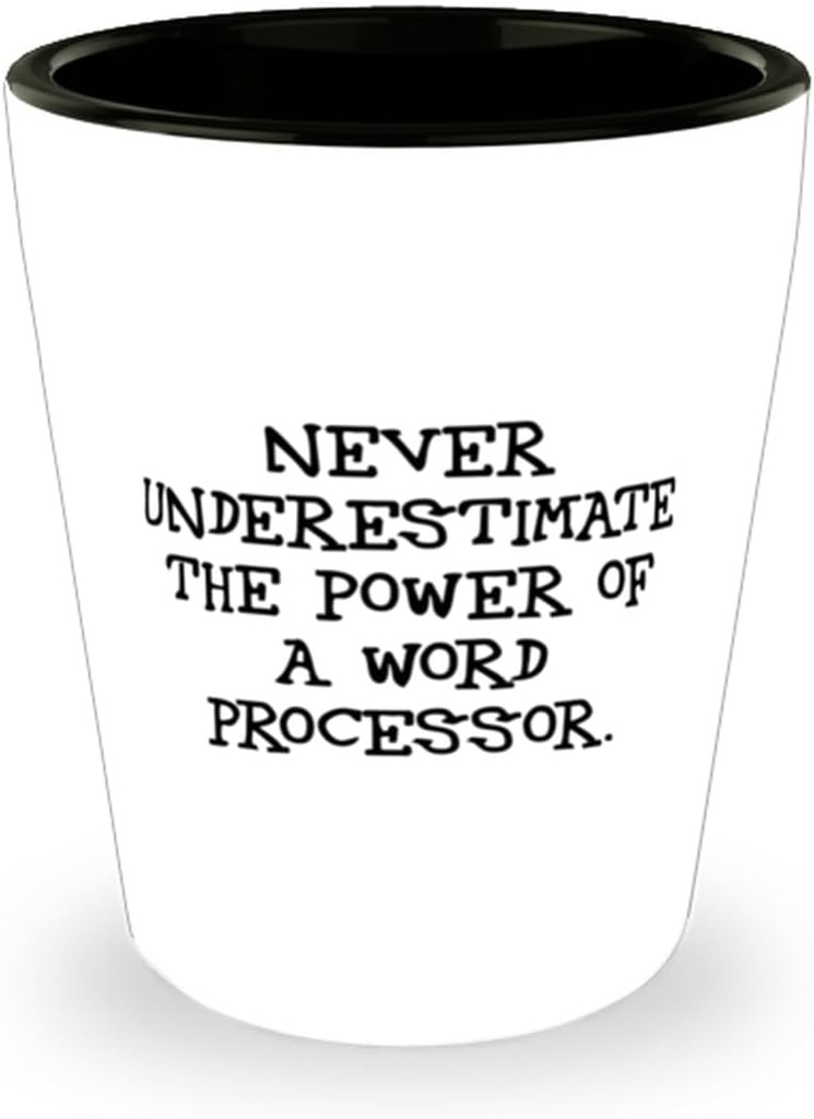 Brilliant Word processor Gifts, Never Underestimate the, Birthday Unique Gifts, Shot Glass For Word processor from Team Leader, Creative word processor gifts, Personalized word processor gifts, Word