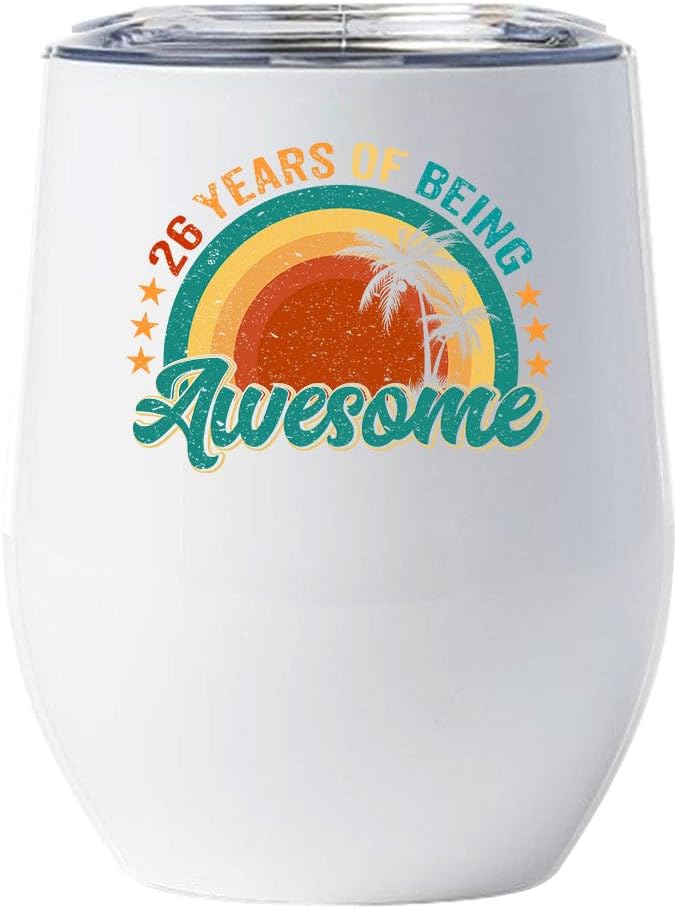 26 Years Of Being Awesome Wine Glass 12oz With Lid - 26th Happy Birthday Tumbler Gifts - 26 Years Old White Tumblers Stainless Steel - Vintage Retro Sunset Tumblers Bday, Christmas Gift