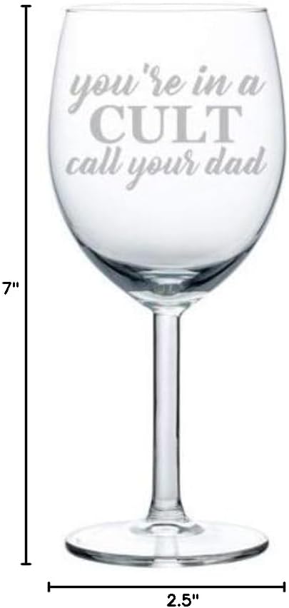 Wine Glass Goblet Funny You're In A Cult Call Your Dad (10 oz)