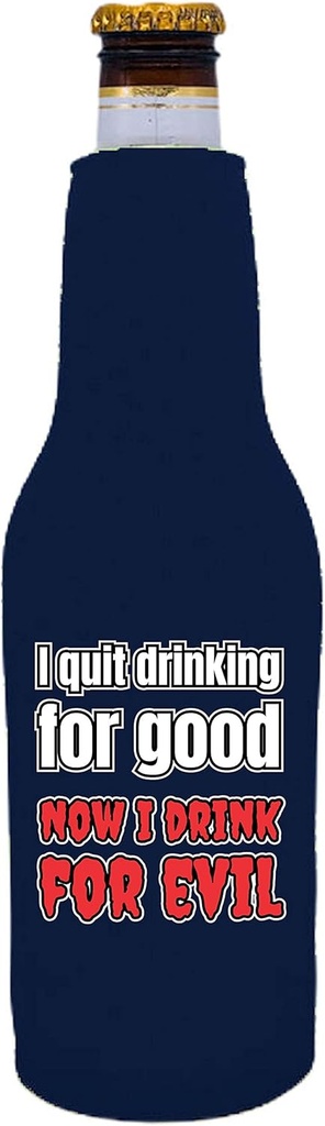 I Quit Drinking For Good, Now I Drink For Evil Beer Bottle Coolie (Navy, 1)