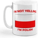 I'M Not Yelling I Am Polish Poland Polish Ceramic Coffee Tea Mug Cup Holiday Christmas Hanukkah Gift For Men & Women