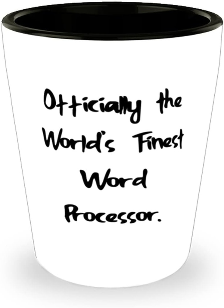 Officially the World's Finest Word Processor. Word processor Shot Glass, Beautiful Word processor Gifts, Ceramic Cup For Men Women