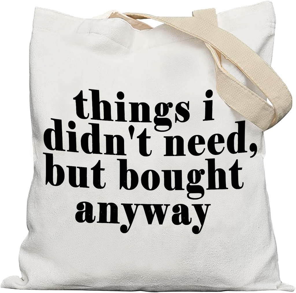 Things I Didnt Need But Bought Anyway Funny Canvas Bags for Daily Use, Canvas Shopping Bags for Groceries