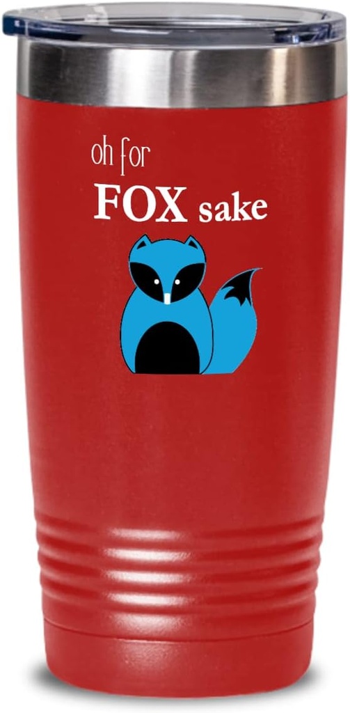 Oh For Fox Sake Tee Tumbler Oh For Fox Sake 20oz, red