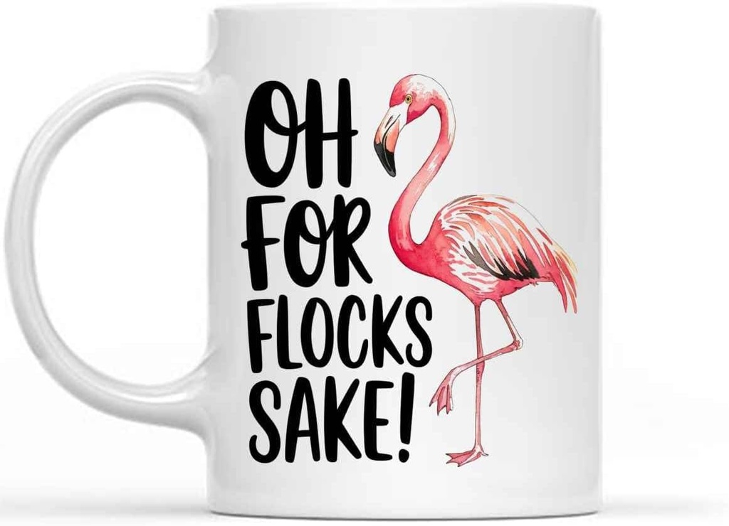 Humorous Gift Idea for Office Mate, Oh for Flocks Sake Funny her Father&amp39s Day Gift him 11 Oz White Ceramic Coffee Mug