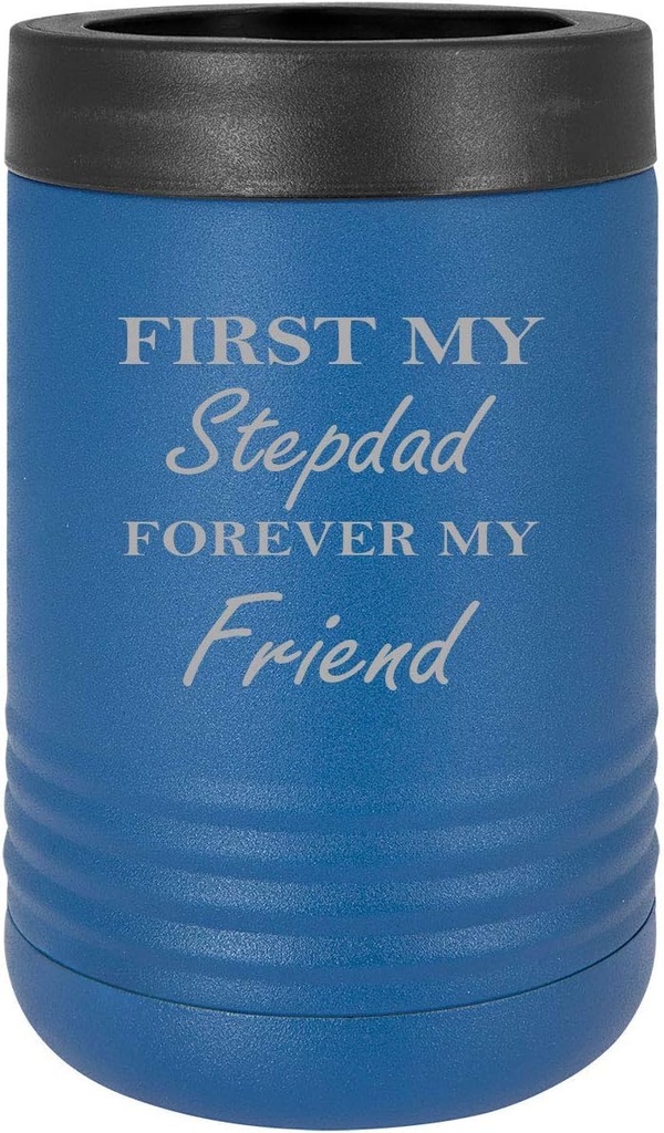 First My Stepdad Forever My Friend Stainless Steel Engraved Insulated Beer Beverage Holder Can Cooler, Blue