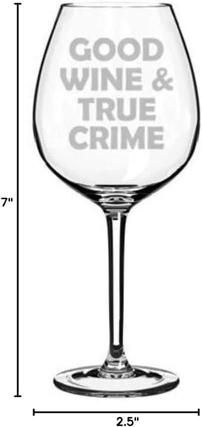 Wine Glass Goblet Good Wine And True Crime (20 oz Jumbo)