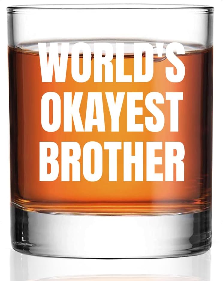 Perfectinsoy Sarcastic Sibling Gifts, World's Okayest Brother Whiskey Glass, Birthday Presents for Men Brothers, Funny Gag Gifts for Father's Day Friends Coworkers Dad Boyfriend Brother