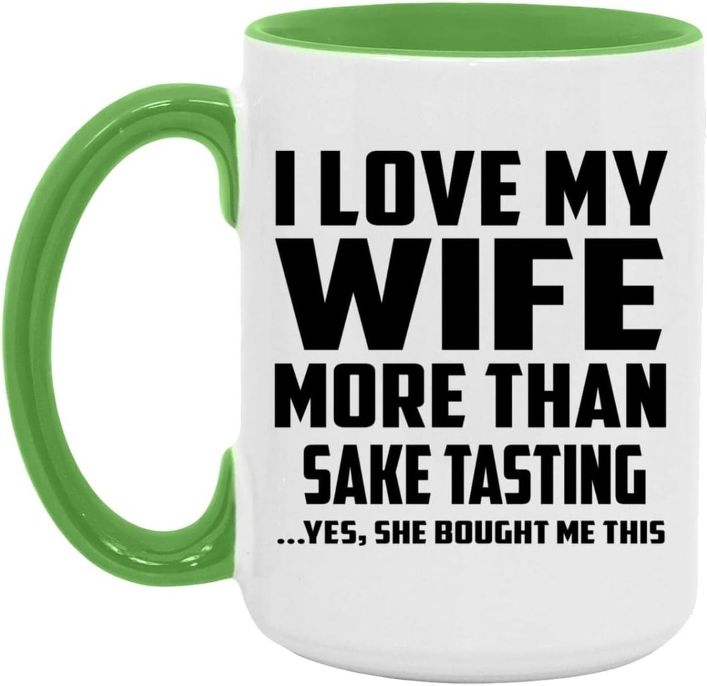 Gifts, I Love My Wife More Than Sake Tasting, 15oz Accent Coffee Mug Green Ceramic Tea-Cup with Handle - for Birthday Anniversary Christmas Mothers Day Fathers Day Party, to Men Women Him