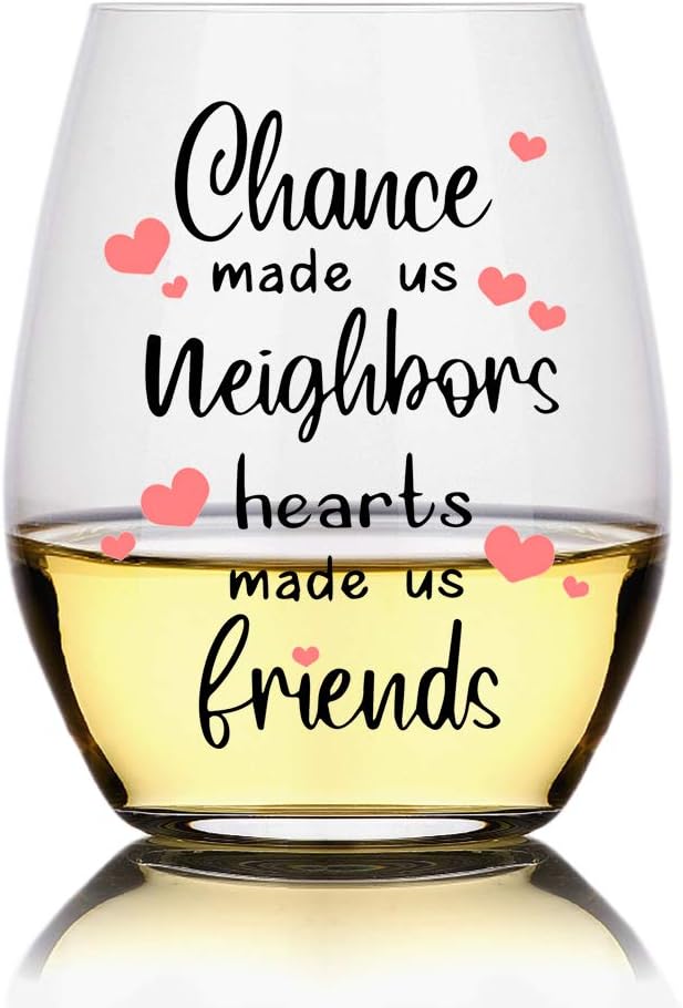 Perfectinsoy Chance Made us Neighbors Hearts Made us Friends Wine Glass, Funny Novelty Neighbor Wine Glass, Housewarming Gift for Neighbor, New Home Owner, Friends, Women, Social Distancing Gift