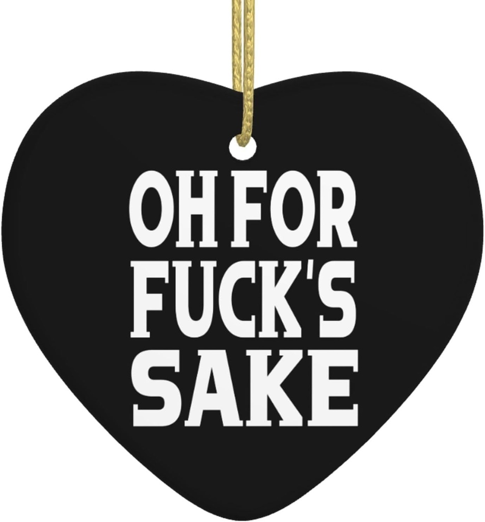 Oh for Fuck'S Sake1oh for Fuck'S Sake Ceramic Hanging for Christmas Tree Heart-Shaped Home Decor9