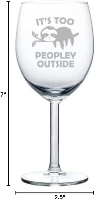 MIP Brand Wine Glass Goblet It's Too Peopley Outside Sloth Funny Introvert Gift (10 oz)