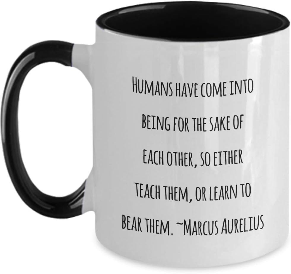 Marcus Aurelius Quote Two-Tone Coffee Mug Coffee Mug: Humans have come into being for the sake of each other, so. -Black 11oz