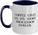 Coffee Gives Me My Word Processor Power. Two Tone 11oz Mug, Word processor Cup, Gag Gifts For Word processor