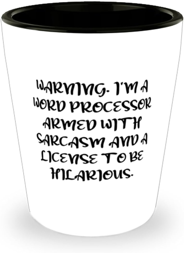 Bandillero Love Word processor Gifts, WARNING: I'M A WORD PROCESSOR ARMED, Word processor Shot Glass From Boss, Ceramic Cup For Friends