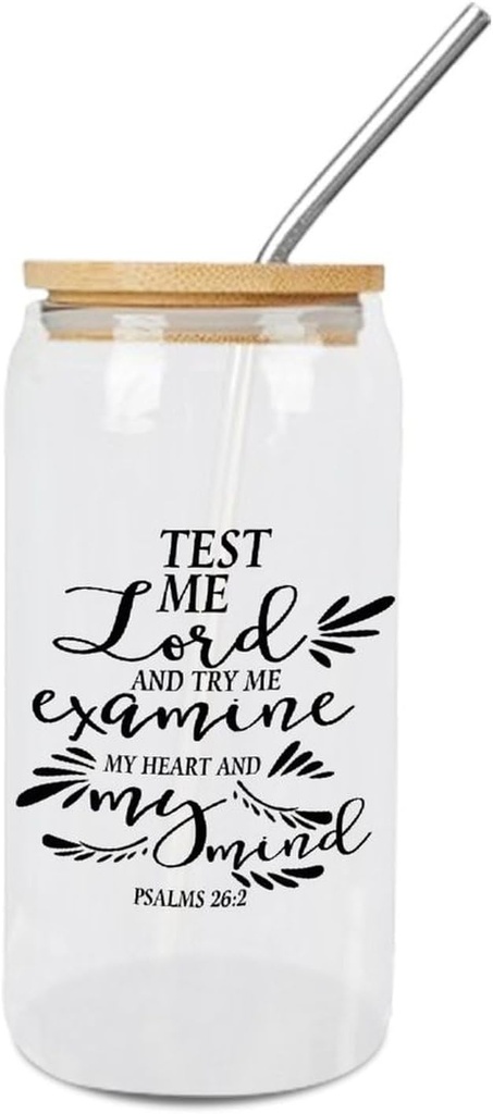 Test Me LORD And Try Me Examine My Heart And My Mind.Psalms 26：2 Glass Cups with Bamboo Lids And Straws Coffee Cups Quote Drinking Glasses Set 16OZ,Glass Tumbler for Milk Tea Whiskey Water