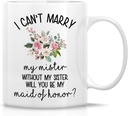 Retreez Funny Mug - I Can't Marry My Mister Without My Sister Will You Be My Maid of Honor 11 Oz Ceramic Coffee Mugs - Funny, Inspirational proposal bridal party gifts for friends, coworkers, sister