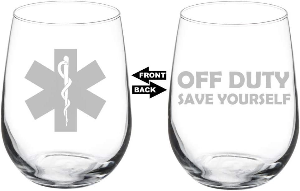 MIP Wine Glass Goblet Two Sided Star Of Life Emergency Medical Technician Paramedic Off Duty Save Yourself (17 oz Stemless)