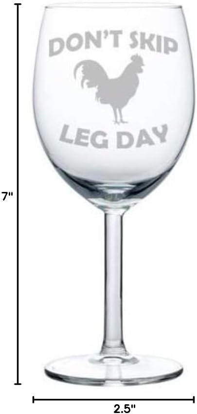 Wine Glass Goblet Funny Chicken Don't Skip Leg Day (10 oz)
