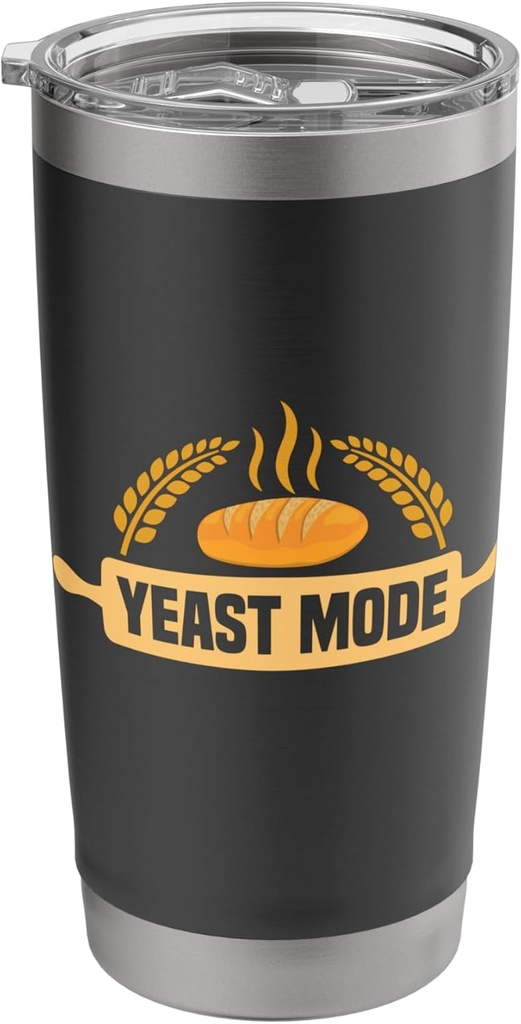 Yeast Mode - Funny Baker Bread Making Maker Baking Stainless Steel Insulated Tumbler