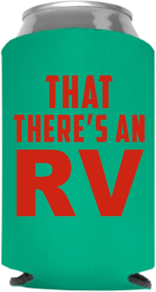 That There's An RV Funny Coolie | Holiday Stocking Stuffer Beer Can Cooler | Holidays Christmas Gift | Funny Novelty Coolie | Beverage Gifts White Elephant Neoprene