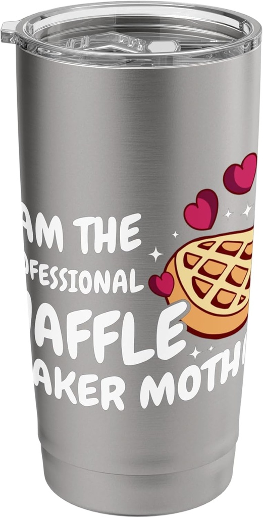 Funny Waffles Quote The Professional Waffle Maker Mother Stainless Steel Insulated Tumbler