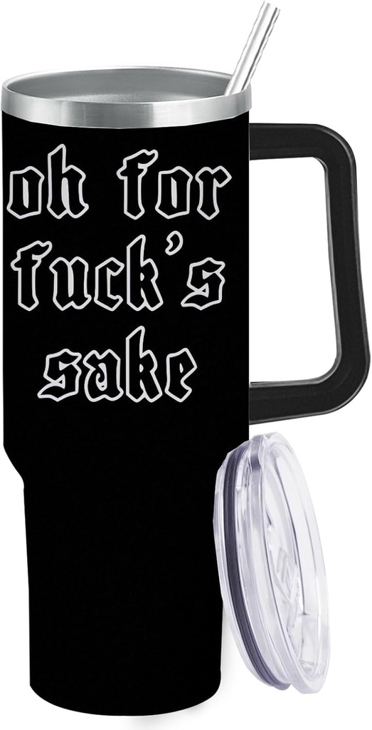 40 oz Tumbler with Handle and Straw Oh For Fuck's Sake Tumbler Personalized Tumbler with Lid and Straw Insulated Tumblers Stainless Steel Tumbler Funny Gift