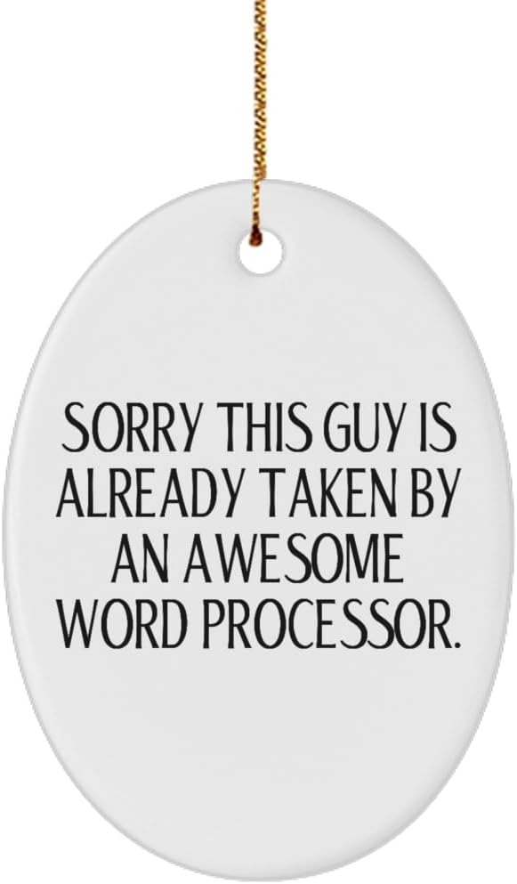 Unique Idea Word Processor Gifts, Sorry This Guy is Already Taken, Best Birthday Oval Ornament Gifts for Coworkers from Boss, Present, Technology, Writing, Computer