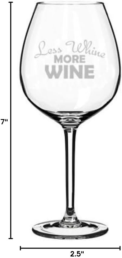Wine Glass Goblet Funny Less Whine More Wine (20 oz Jumbo)